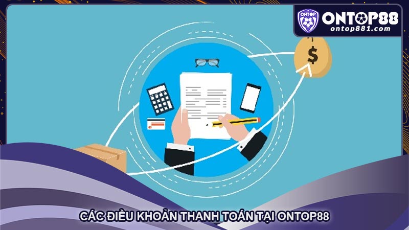 Các điều khoản thanh toán tại ontop88