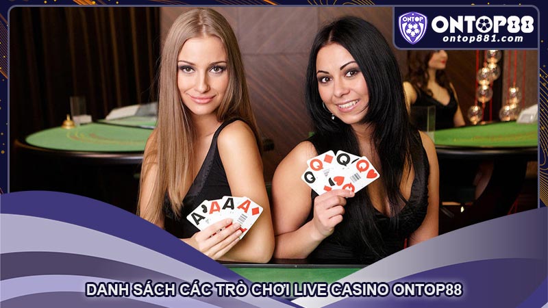 Danh sách các trò chơi live casino ontop88