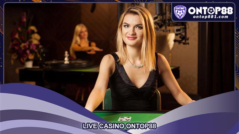 Live casino ontop88