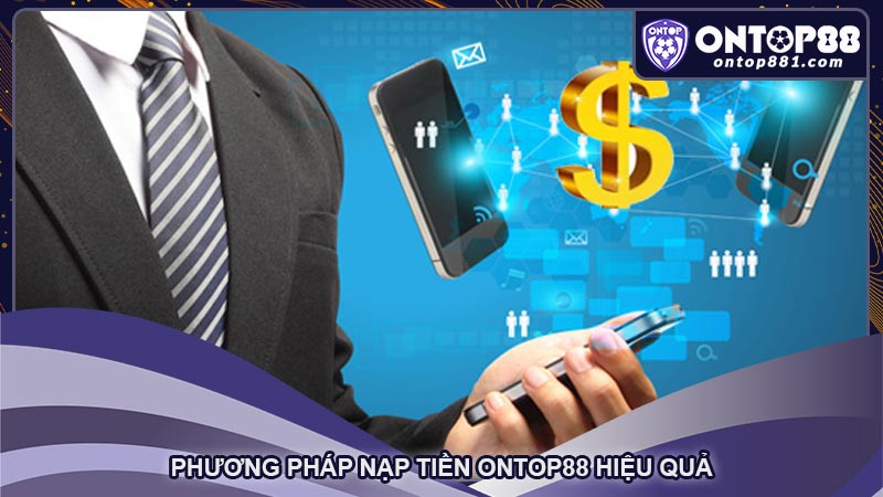 Phương pháp nạp tiền ontop88 hiệu quả