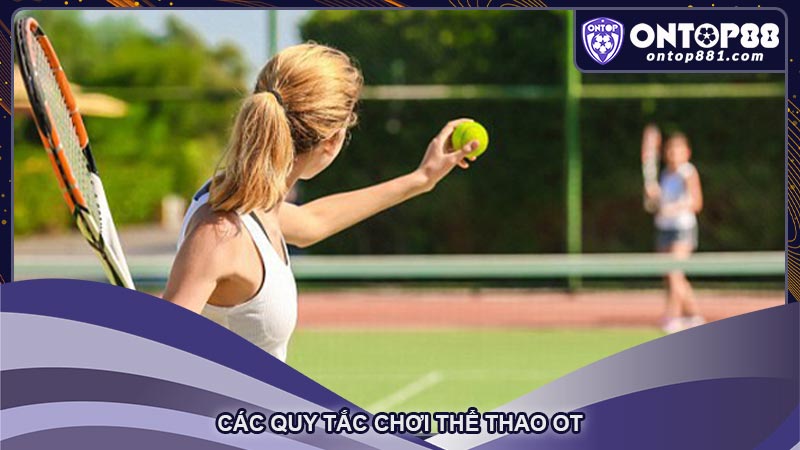 Các quy tắc chơi thể thao OT